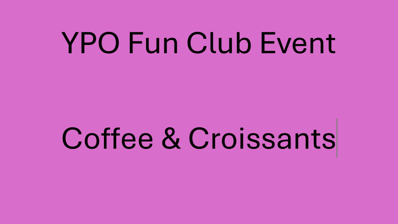 YPO Fun Club Coffee and Croissants